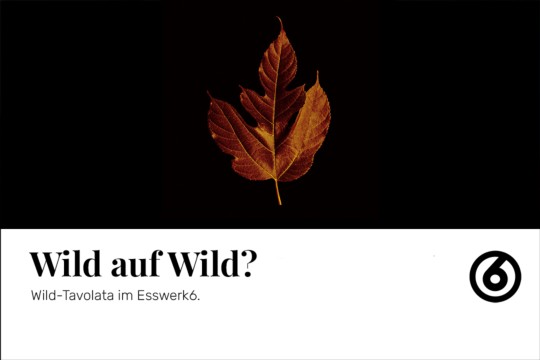 Esswerk6_Wild-Tavolata-Inseratbild.jpg